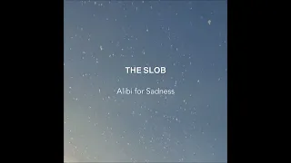 The Slob - Alibi for Sadness (EP 2024)