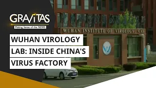 Gravitas: Wuhan virology lab | Inside China's virus factory