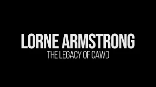 Lorne Armstrong: The Legacy of Cawd (Trailer)