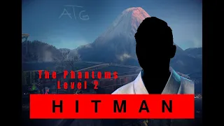 Hitman WoA | The Phantoms Level 2 | Elusive Target Arcade