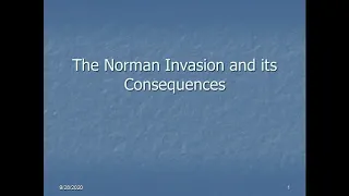 7 -  The Norman Invasion and Its Consequences