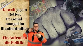 Gewalt gegen Retter, Personalmangel im Blaulichtmilieu - Ein Aufruf an die Politik!