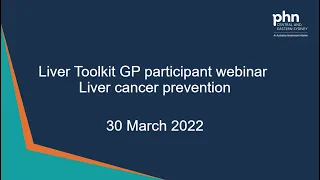 Liver Toolkit GP participant webinar- Liver cancer prevention - 30 March 2022