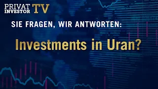 Häufig gestellte Frage: Was halten Sie von Investments in Uran?