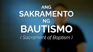 Gabay Sambuhay - Catechism Series: Ep. 12 - Ang Sakramento ng Bautismo