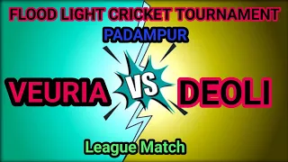 DEOLI VS VEURIA //League Match //Night Cricket Tournament NSP PADAMPUR -2024