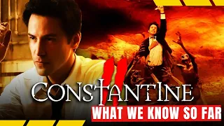 Constantine 2 What We Know So Far