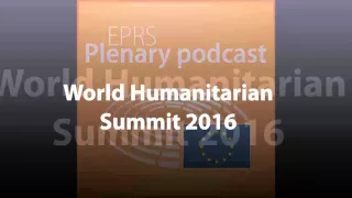 World Humanitarian Summit 2016 [Plenary Podcast]