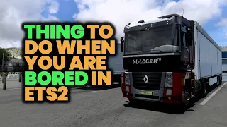 Things to do when you're bored in ETS2 | 2024 Tips