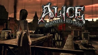 Alice Madness Returns - #1-Всё только начинается