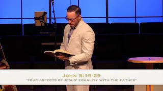“Four Aspects of Jesus' Equality with the Father" - John 5:19-29 (4.17.22) - Dr. Jordan N. Rogers