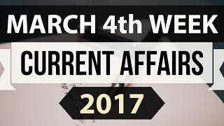 March 2017 4th week part 2 current affairs - IBPS,SBI,Clerk,Police,SSC CGL,RBI,UPSC,