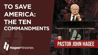 Pastor John Hagee - "To Save America: The Ten Commandments"