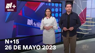 N+15 - Programa Completo: 26 de mayo 2023