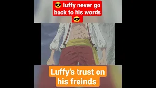 Luffy is too stubborn towords his freinds | #trust | #luffy |