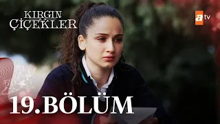 Kırgın Çiçekler 19. Bölüm - atv