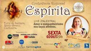 Amor e companheirismo nos laços afetivos - Ana Tereza Camasmie - Conferência Regional Espírita 2020