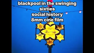📽 blackpool in the swinging sixties - social history - 8mm cine film
