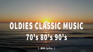 Oldies Classic Music ( With Lyrics ) The Greatest Hits Of All Time - 70's 80's 90's Music Playlist
