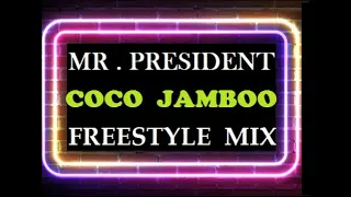 MR. President - COCO JAMBOO Freestyle Mix By Karlos Stos - ws