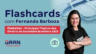 Flashcards com Fernanda Barboza: Diabetes - Principais Tópicos das Diretriz da Sociedade Brasileira