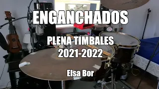 ENGANCHADO PLENAS 2021-2022 EN TIMBALES-Elsa Bor