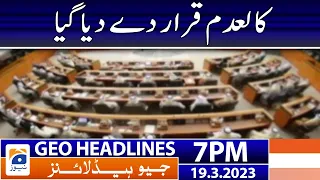 Geo News Headlines 7 PM | Declared null and void! | 19 March 2023