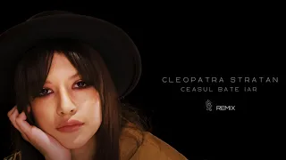 @Cleopatra Stratan-Ceasul Bate Iar (B.A.R.I.O. Remix)