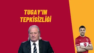 Tugay’ın yayıncı kuruluştaki tepkisizliği