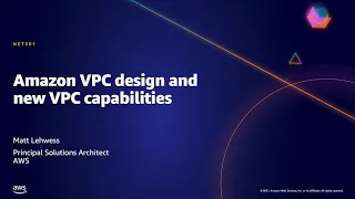 AWS AMER Summit May 2021 | Amazon VPC design and new VPC capabilities