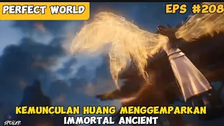 Kemunculan Huang | Perfect World Episode 208