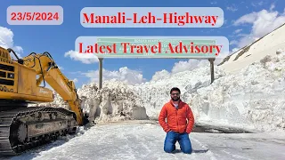 Manali-Leh Highway Travel Advisory: Road Conditions, Weather, and Snow Updates II 23 May 2024 II