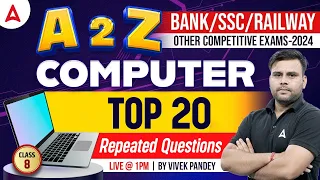 A to Z Computer for all Competitive Exams | Top 20 Repeated Questions 
        | Computer By Vivek Pandey