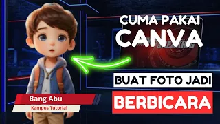 🔴 TUTORIAL MEMBUAT POTO BERBICARA DI CANVA | Belajar AI untuk Pemula