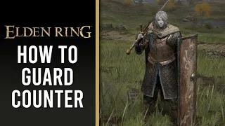 How to Guard Counter in Elden Ring - Become the WALL