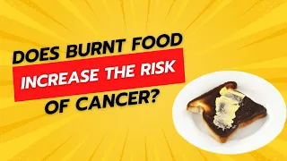 Does burnt food increase the risk of cancer? - Health Is Golden 6868