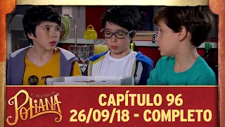 As Aventuras de Poliana | capítulo 96 - 26/09/18, completo