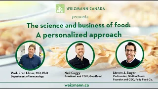 The science and business of food with Prof. Eran Elinav, Neil Cuggy and Steven Singer