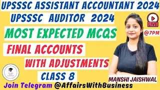 UPSSSC ASSISTANT ACCOUNTANT & AUDITOR EXAMS 2024 || EXPECTED MCQS || FINAL ACCOUNTS WITH ADJUSTMENTS