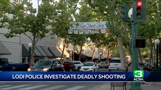 Lodi police arrest man after deadly downtown shooting