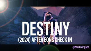 DESTINY ON A PS5 : 2024 CHECK IN AFTER EONS