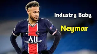 Neymar Jr | Industry Baby | Lil Nas X ft Jack Harlow- Crazy Skill and Goal 2021 HD