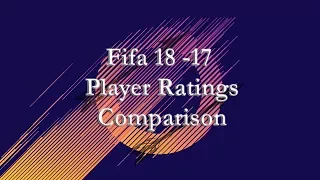 Fifa 18 Player Ratings 100-81 Comparison to Fifa 17