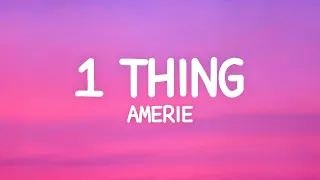 Amerie - 1 Thing (Lyrics) One thing that got me trippin