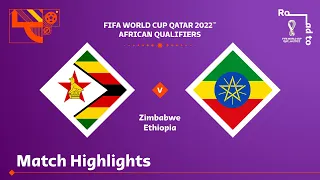 Zimbabwe v Ethiopia | FIFA World Cup Qatar 2022 Qualifier | Match Highlights