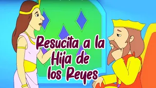 Resucita ala Hija de los Reyes | Raising King's Daughter | Historias bíblicas para niños