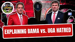 Why UGA & Alabama Hate Each Other (Late Kick Cut)