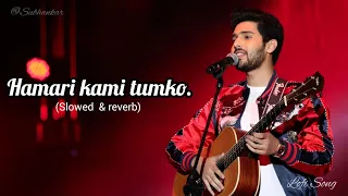 Hamari kami tumko mehsoos hogi,Armaan Malik | BOL DO NA ZARA | (Slowed  & reverb).