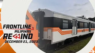 Frontline Pilipinas Rewind | December 21, 2023 #FrontlineRewind