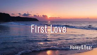 "First Love" Music Video ・ 【Honey＆Bear】#bittersweet  / #heartfeltmusic  / #memories / #lovesong